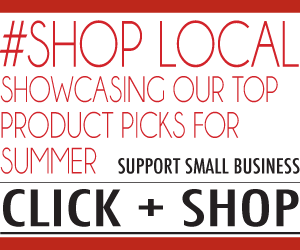 #SHOPLOCAL: Showcasing our top product picks each month